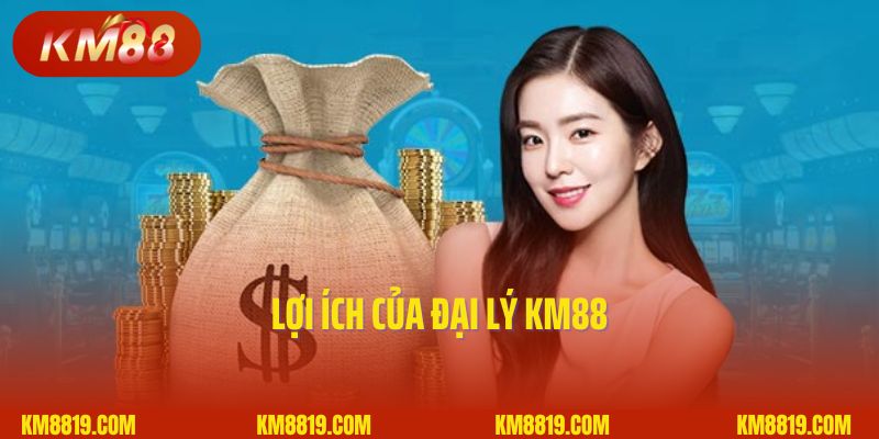 Lợi ích của đại lý KM88