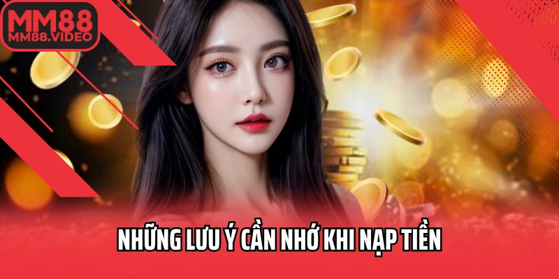 Những lưu ý cần nhớ khi nạp tiền